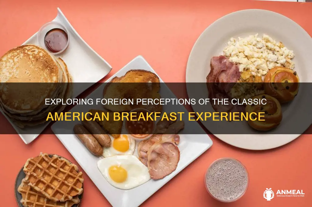 what foreigners think american breakfast