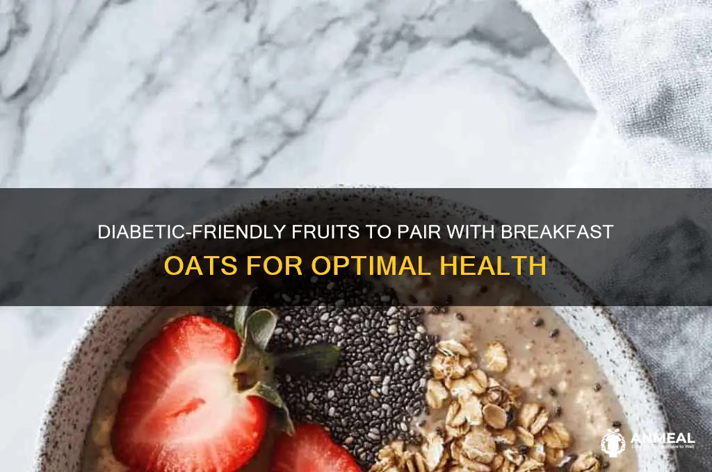 what fruits are best for diabetics with breakfast oats