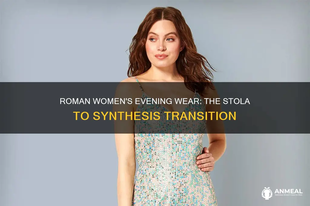 what garment did roman women change into for dinner