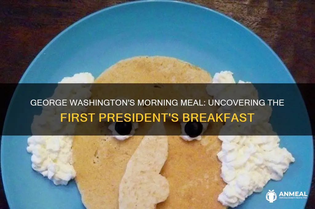 what george washington had for breakfast