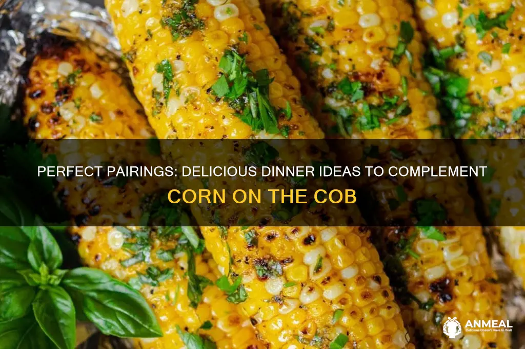 what goes best with corn on the cob for dinner