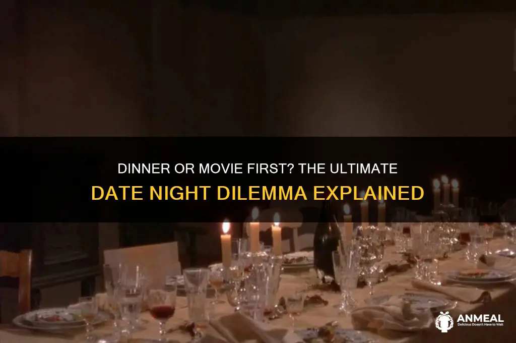 what goes first dinner or movie