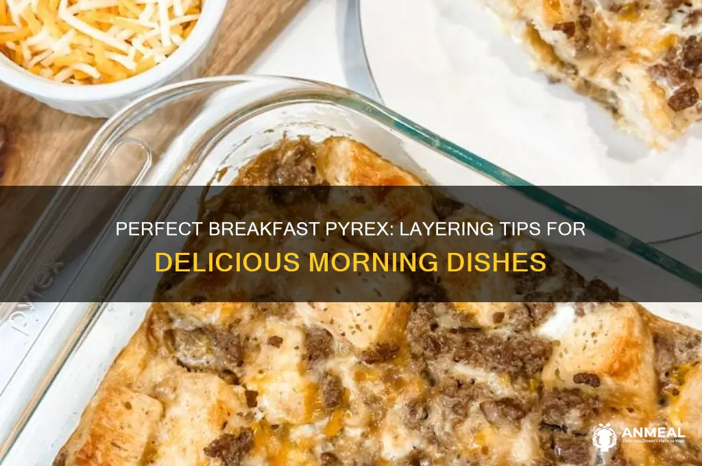 what goes in pyrex dish first for breakfast dish