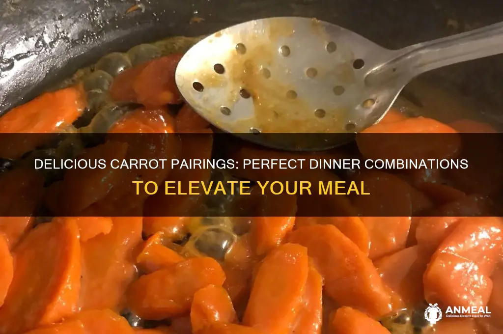 what goes well with carrots for dinner