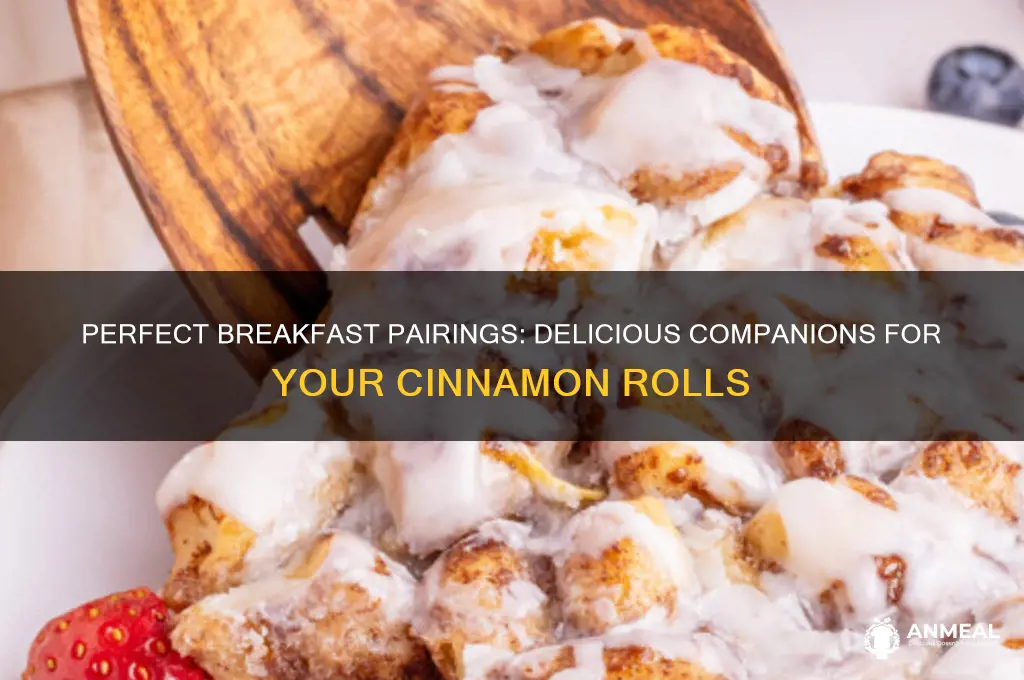 what goes well with cinnamon rolls for breakfast