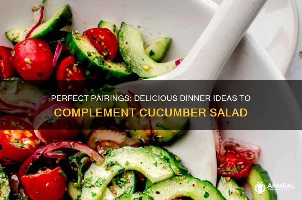 what goes well with cucumber salad for dinner