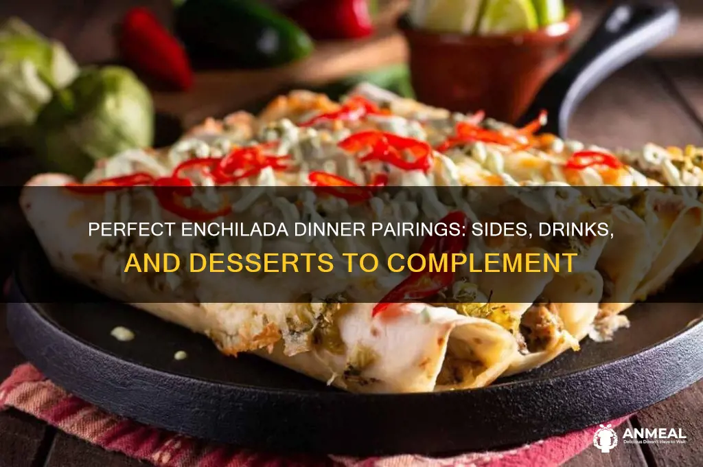 what goes well with enchiladas for dinner