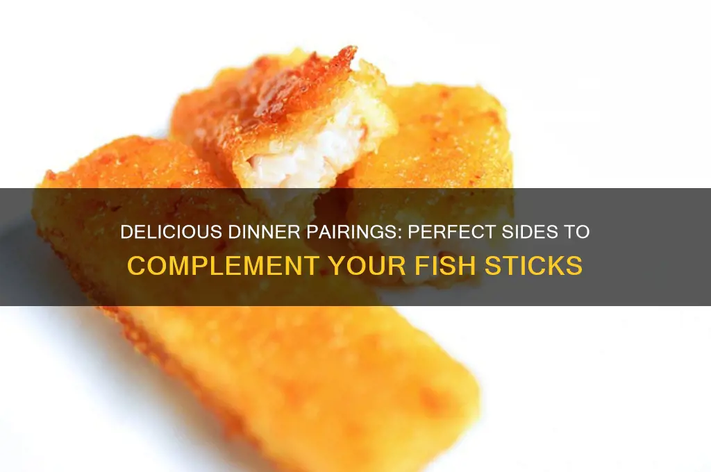 what goes well with fish sticks for dinner