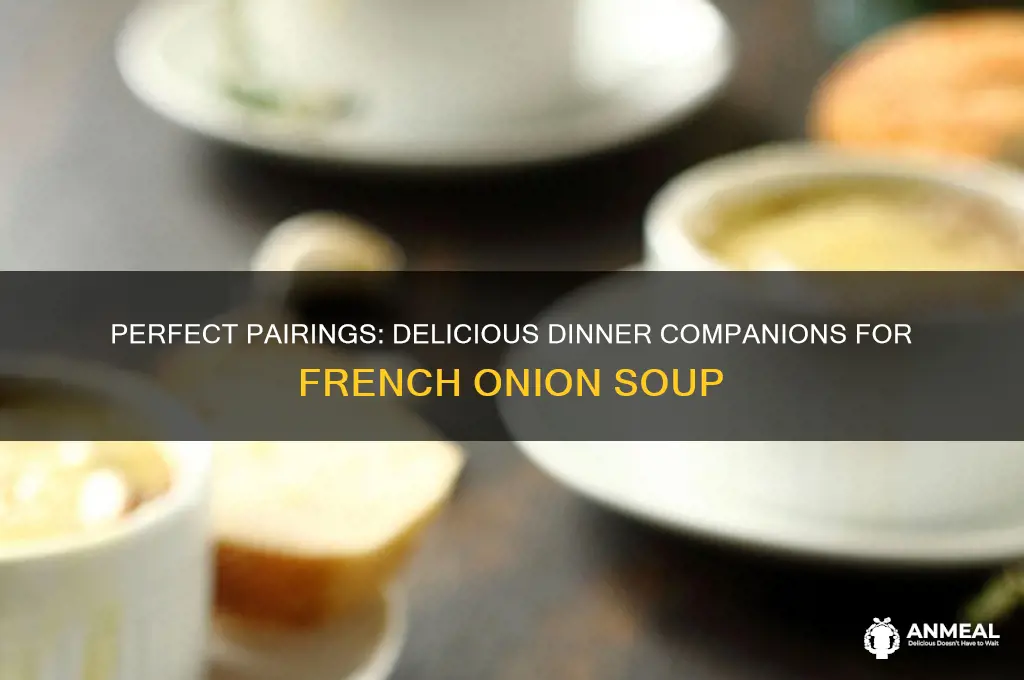 what goes well with french onion soup for dinner