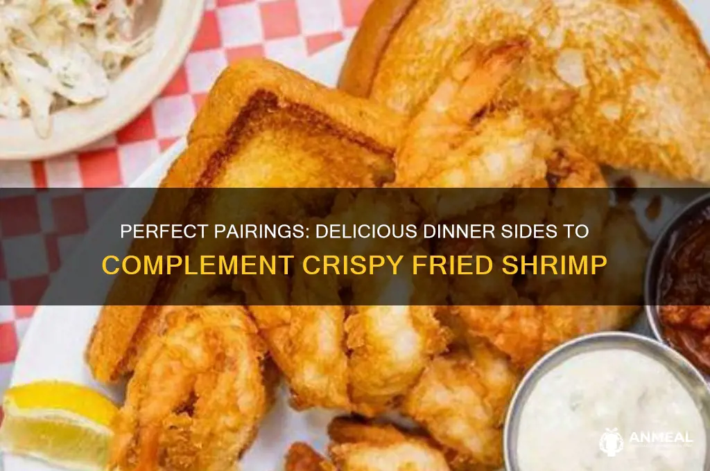 what goes well with fried shrimp for dinner