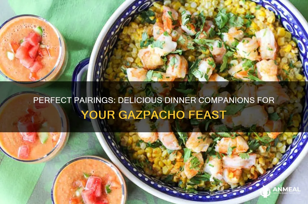 what goes well with gazpacho for dinner
