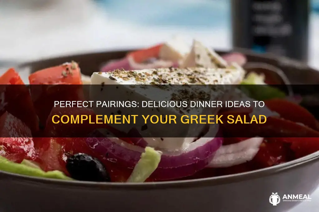 what goes well with greek salad for dinner