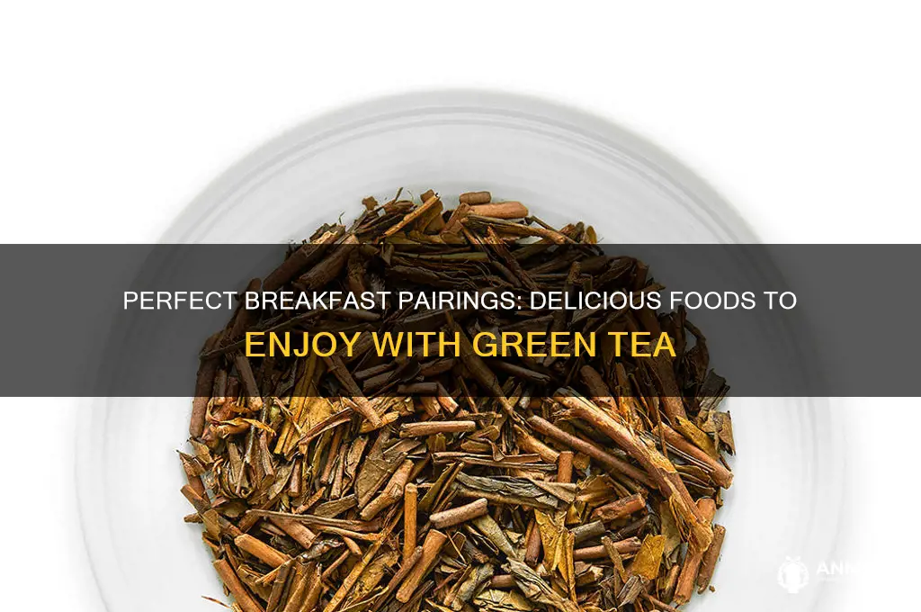 what goes well with green tea for breakfast