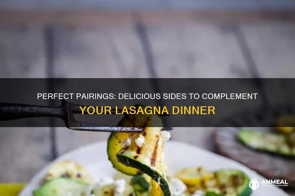 what goes well with lasagna for dinner