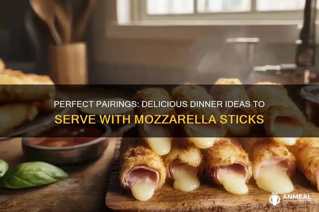 what goes well with mozzarella sticks for dinner