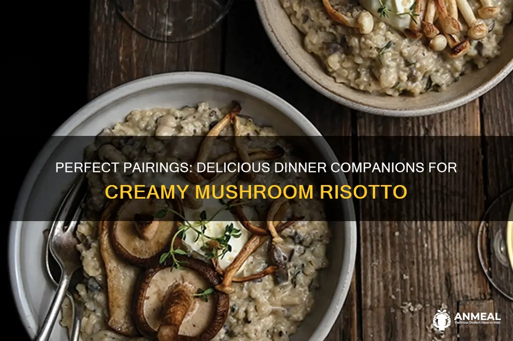 what goes well with mushroom risotto for dinner
