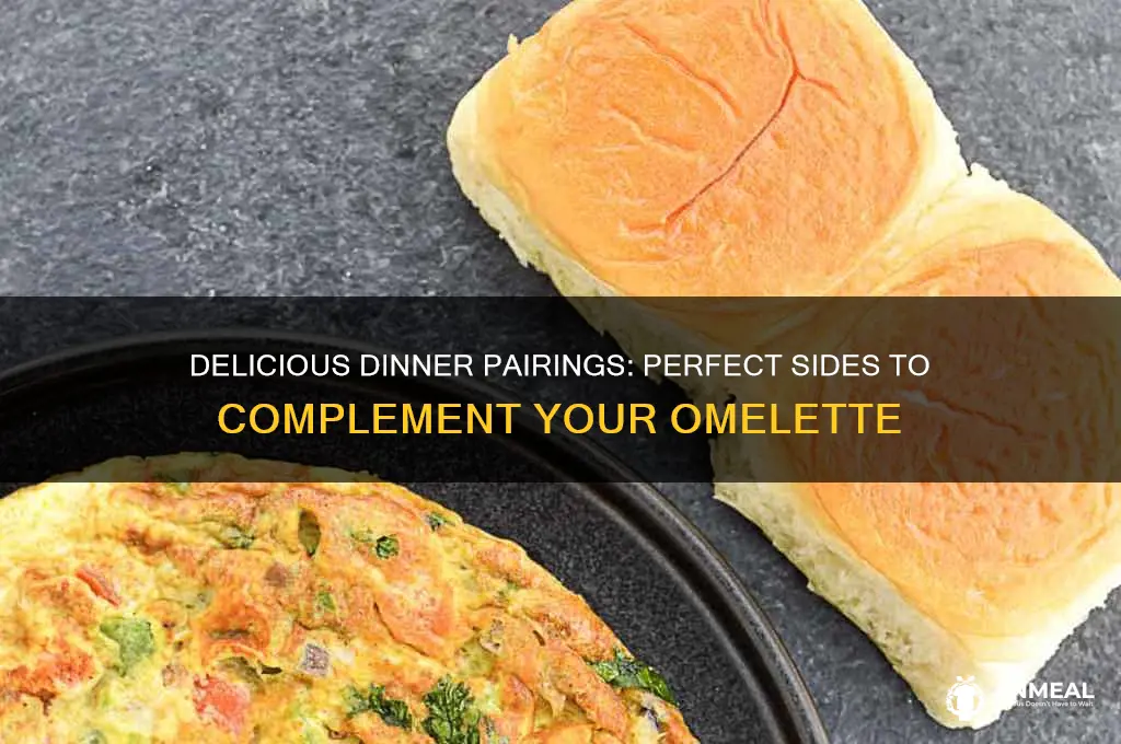 what goes well with omelette for dinner