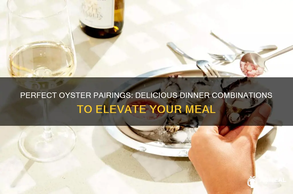 what goes well with oysters for dinner