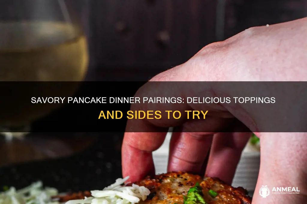 what goes well with pancakes for dinner