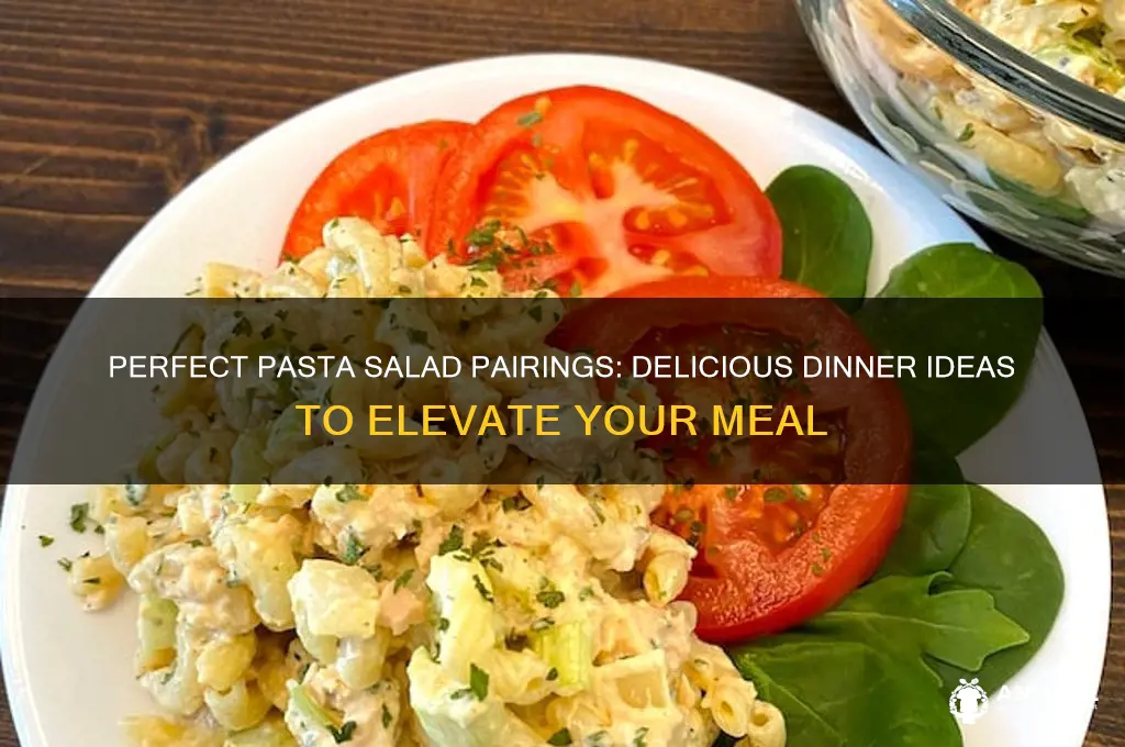 what goes well with pasta salad for dinner