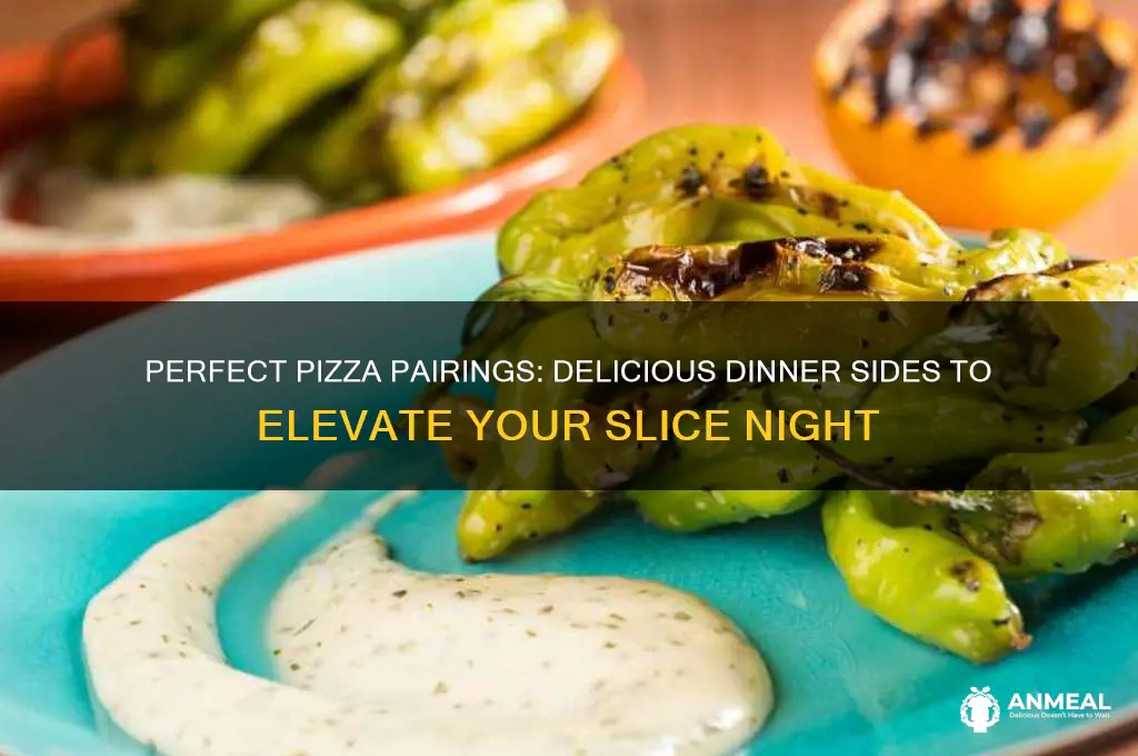 what goes well with pizza for dinner