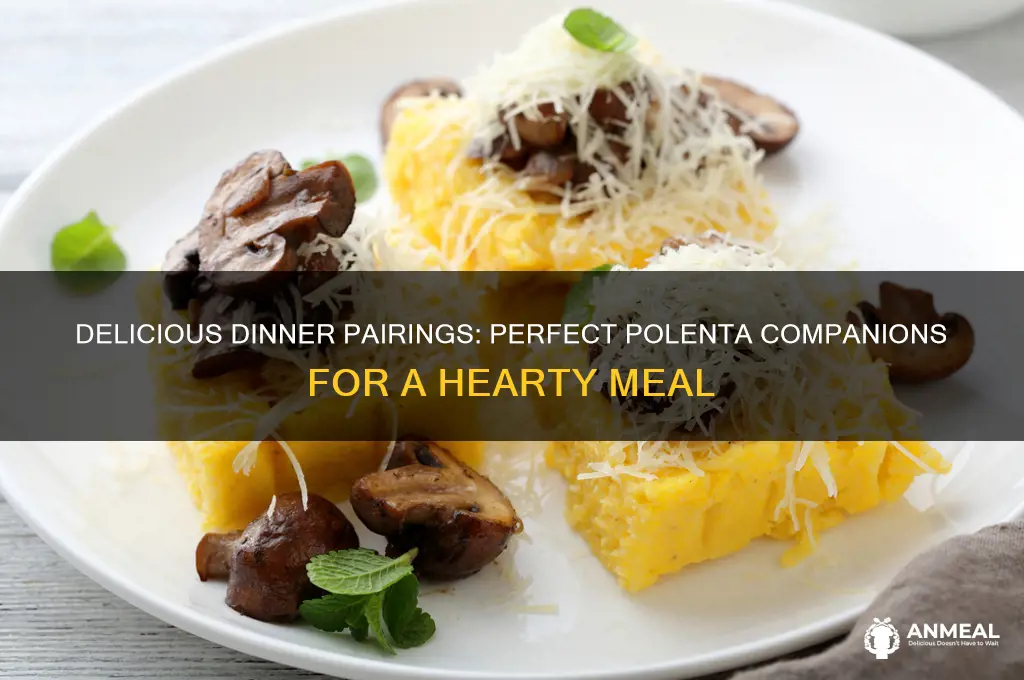 what goes well with polenta for dinner