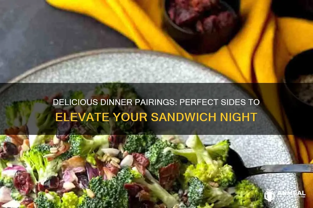 what goes well with sandwiches for dinner