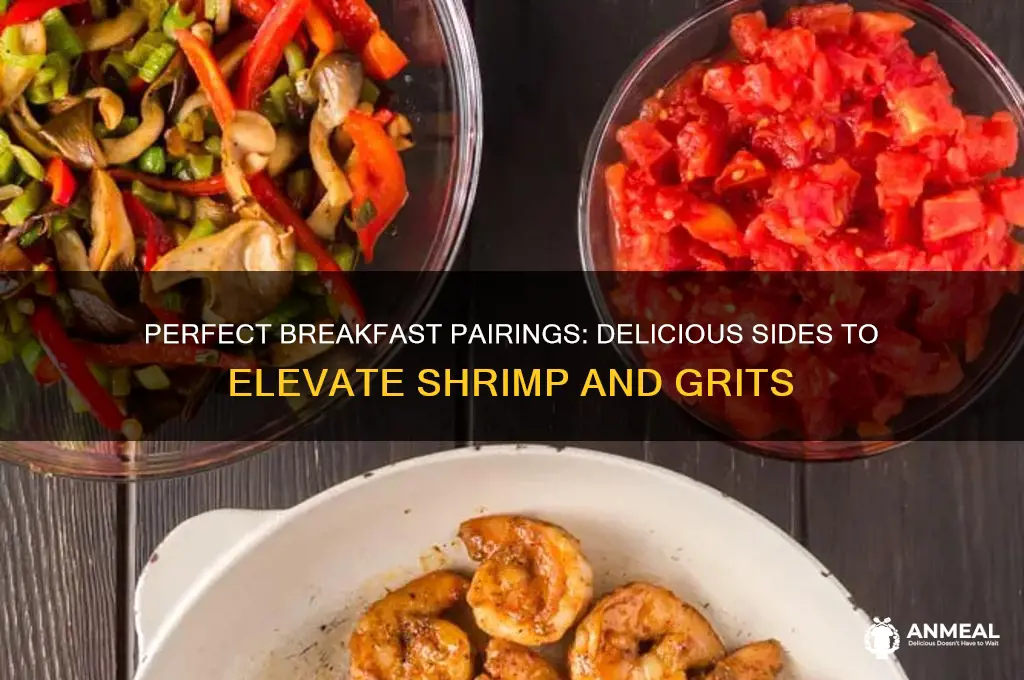 what goes well with shrimp and grits for breakfast
