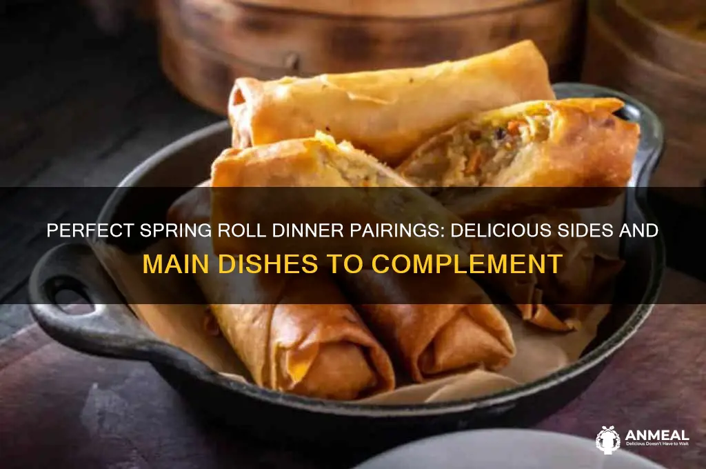 what goes well with spring rolls for dinner