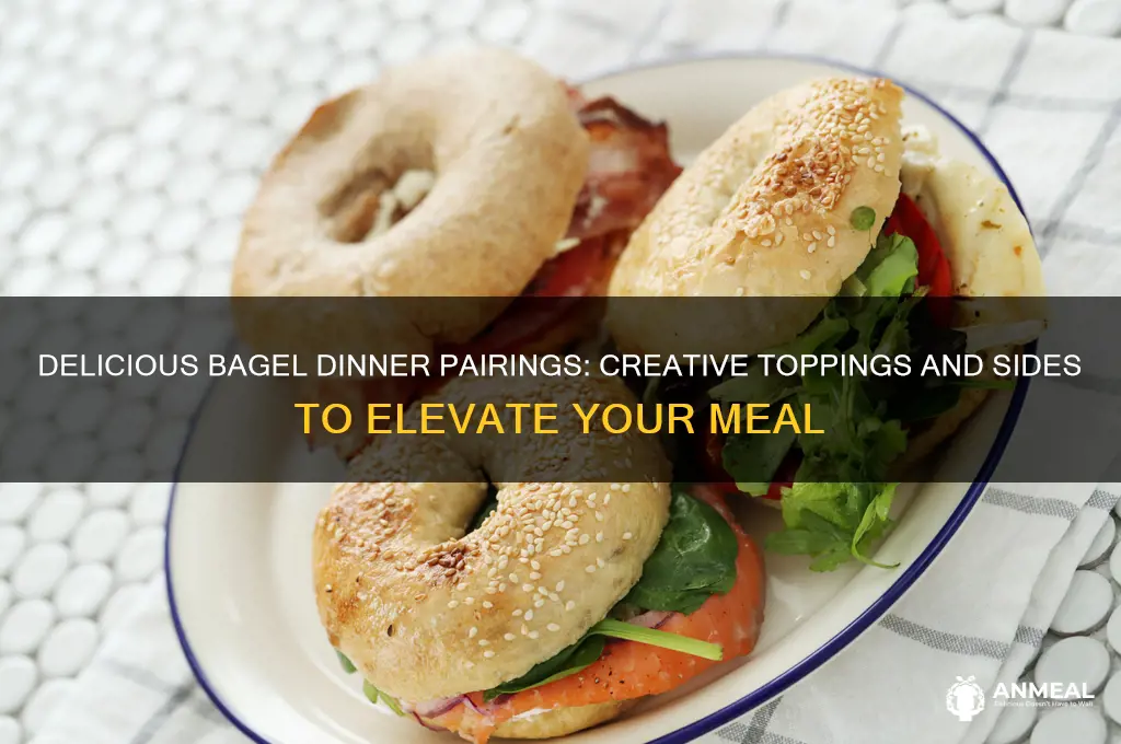 what goes with a bagel for dinner
