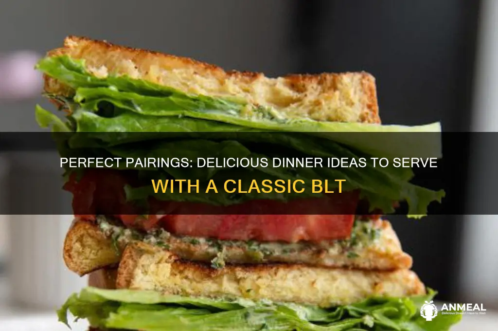 what goes with a blt for dinner