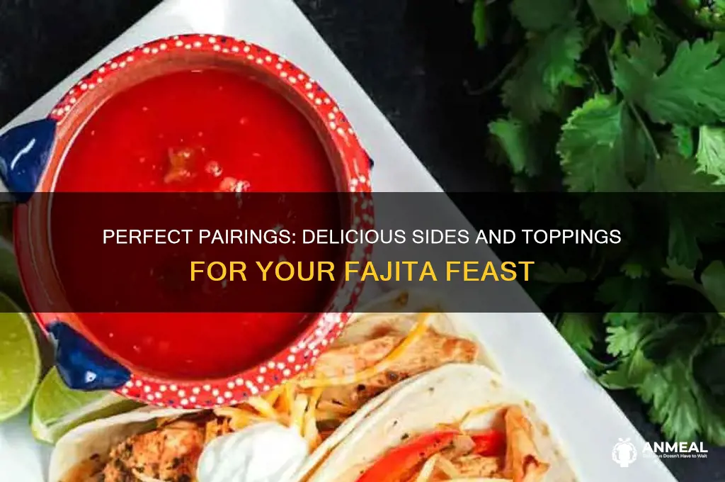 what goes with a fajita dinner
