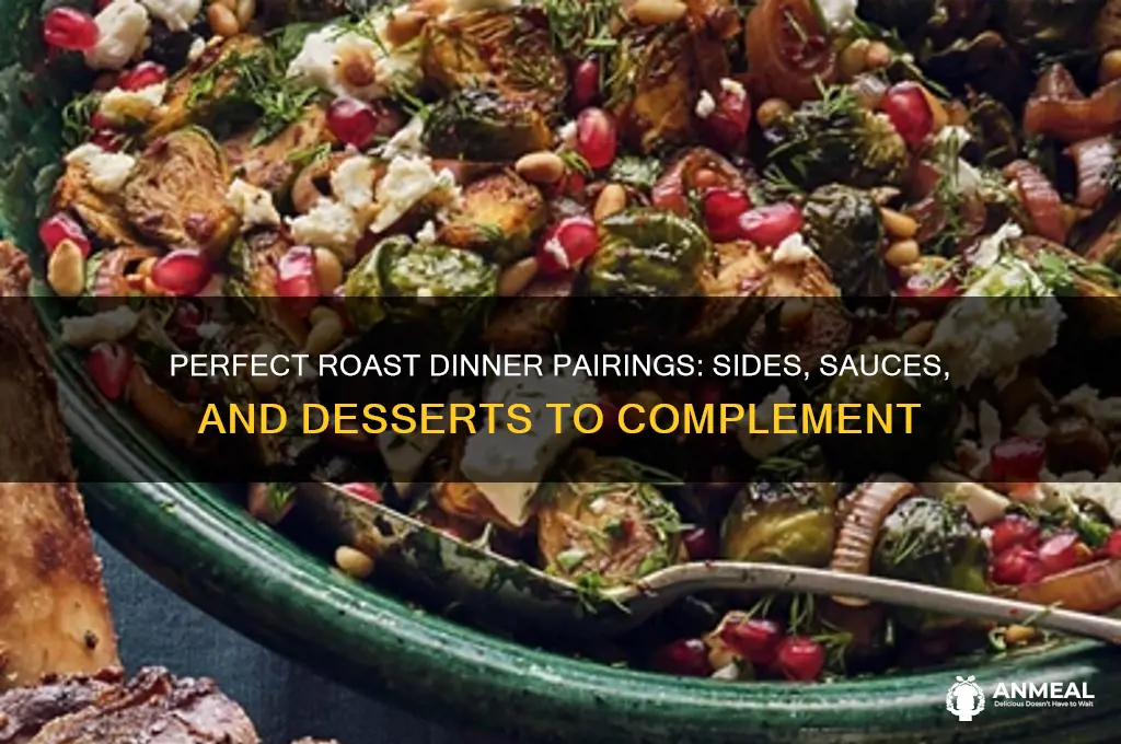 what goes with a roast for dinner