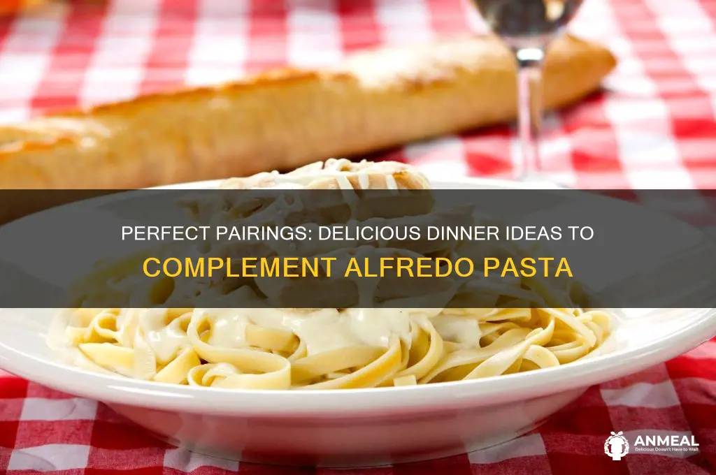 what goes with alfredo pasta for dinner