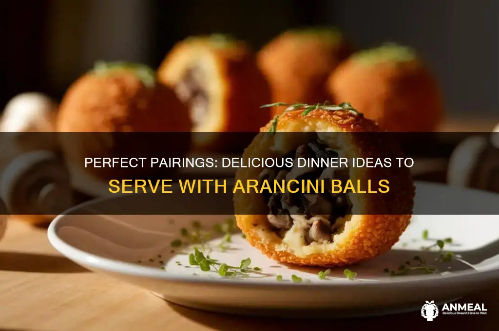 what goes with arancini balls for dinner