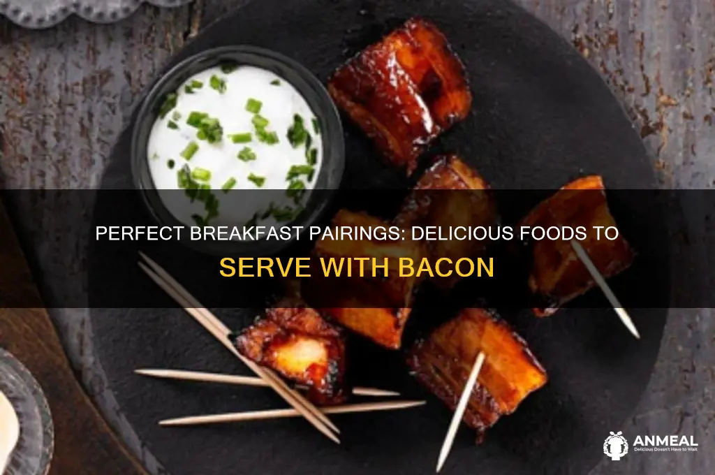 what goes with bacon for breakfast