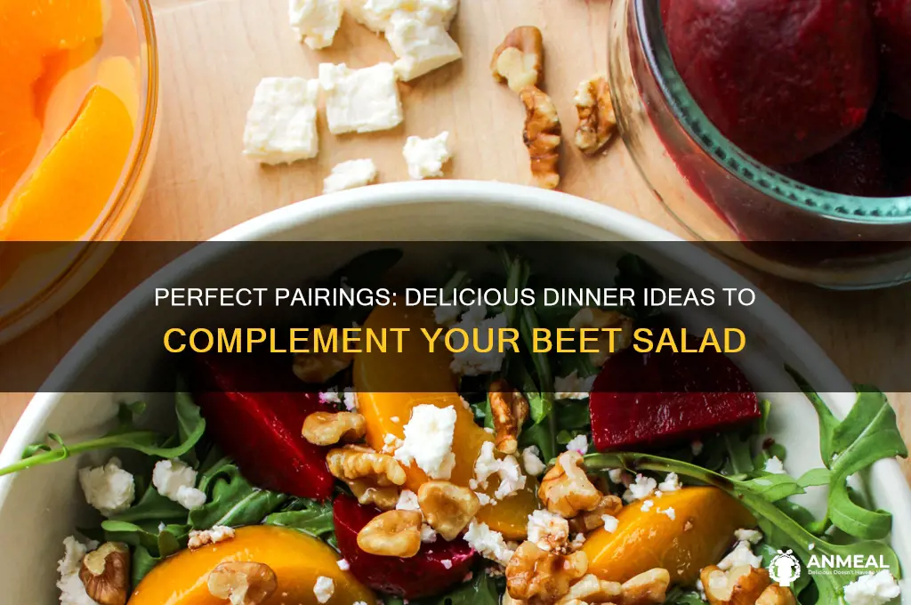what goes with beet salad for dinner
