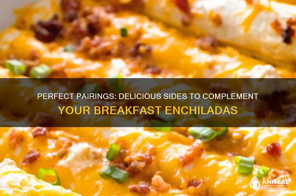 what goes with breakfast enchiladas
