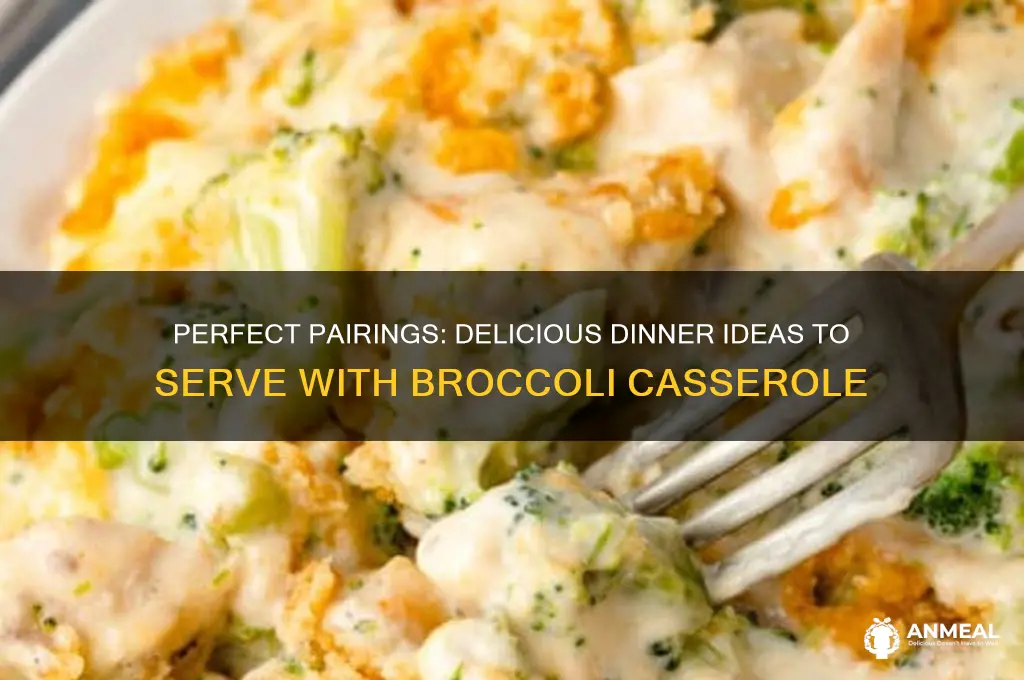 what goes with broccoli casserole for dinner