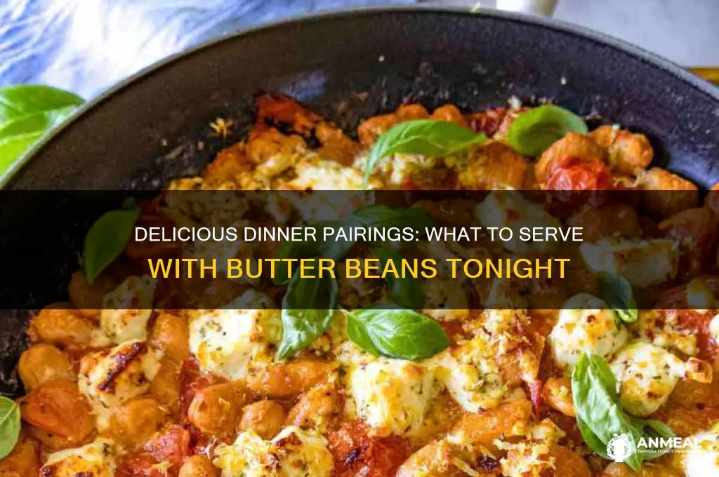 what goes with butter beans for dinner