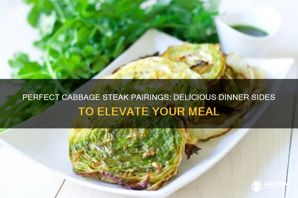 what goes with cabbage steaks for dinner