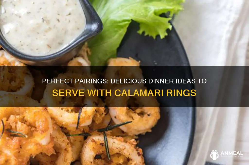 what goes with calamari rings for dinner