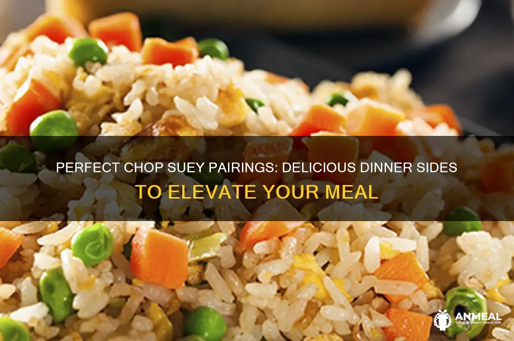 what goes with chop suey for dinner
