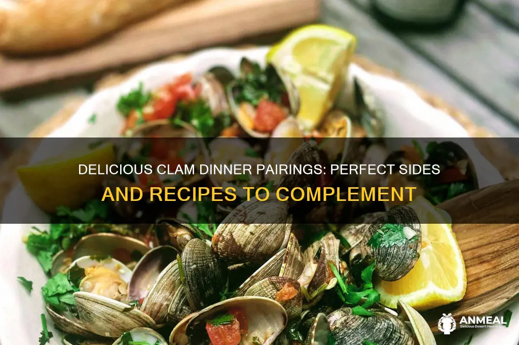 what goes with clams for dinner