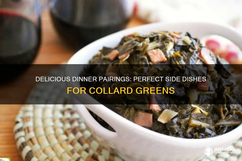 what goes with collard greens for dinner
