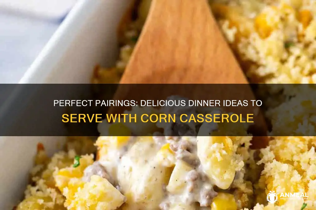 what goes with corn casserole for dinner