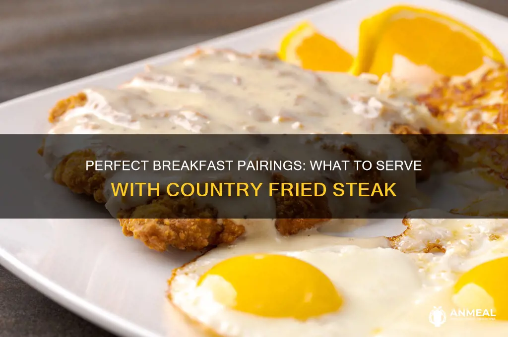 what goes with country fried steak for breakfast