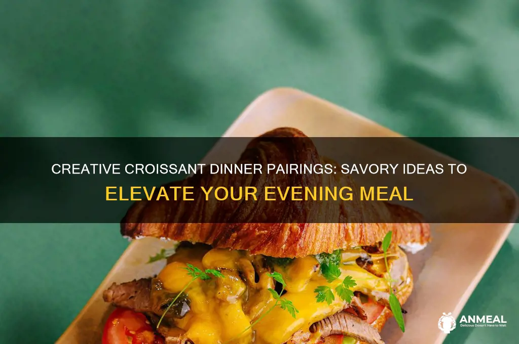 what goes with croissants for dinner
