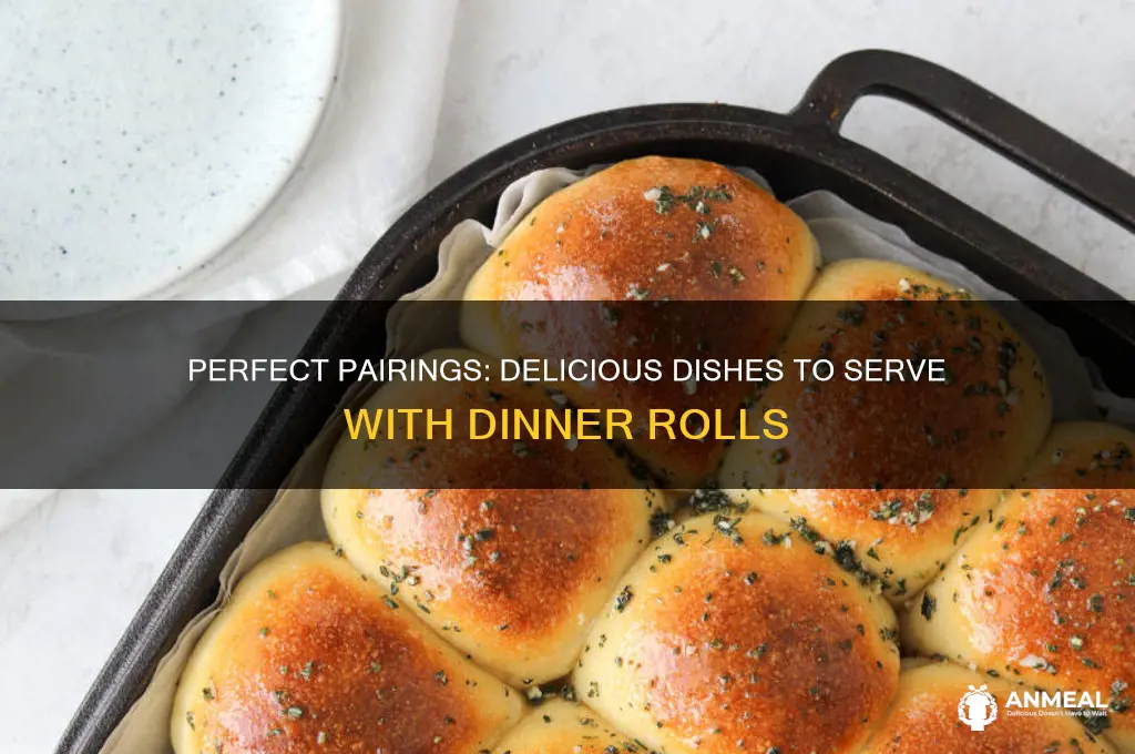 what goes with dinner rolls