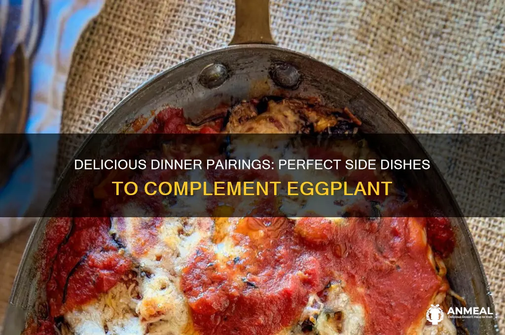 what goes with eggplant for dinner